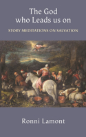 God Who Leads Us on: Story Meditations on Salvation