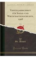 Vierteljahrschrift Für Sozial-Und Wirtschaftsgeschichte, 1908, Vol. 6 (Classic Reprint)