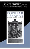 Popular Tyranny: Sovereignty and Its Discontents in Ancient Greece