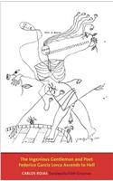 Ingenious Gentleman and Poet Federico Garcia Lorca Ascends to Hell