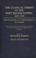 The Classical Period of the First British Empire, 1689-1783: The Foundations of a Colonial System of Government