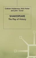 Shakespeare: The Play of History