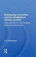 Developing Countries and the Multilateral Trading System