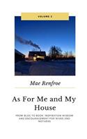 AS for Me and My House Vol. 2: From Blog to Book: Inspiration Wisdom and Encouragement for Wives and Mothers.