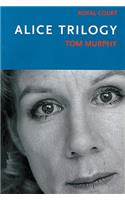 Alice Trilogy: (Modern Plays)