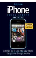 iPhone Fully Loaded: If You've Got It, You Can iPhone It