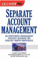 J.K. Lasser Pro Separate Account Management: An Investment Management Strategy Designed for High Net Worth Individuals(J.K. Lasser Pro)