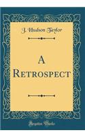 A Retrospect (Classic Reprint)
