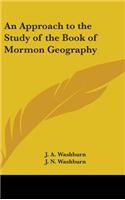 An Approach to the Study of the Book of Mormon Geography