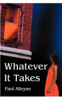 Whatever It Takes