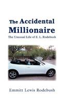 The Accidental Millionaire: The Unusual Life of E. L. Rodebush(English)