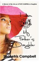 I Am Not My Father's Daughter