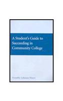 Student's Guide to Succeeding at Community College