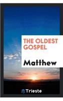 The Oldest Gospel: Passages from the First Canonical Gospel, Supposed to Form the Original ...