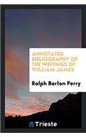 Annotated Bibliography of the Writings of William James