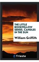 The Little Bookfellow series. Candles in the Sun