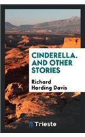 Cinderella. and Other Stories
