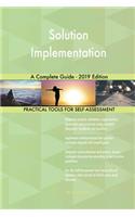 Solution Implementation A Complete Guide - 2019 Edition