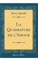 La Quadrature de l'Amour (Classic Reprint)