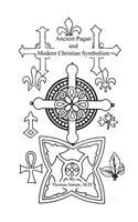 Ancient Pagan and Modern Christian Symbolism