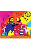 Get Busy,Dad's Back!