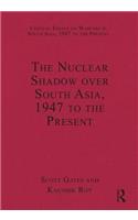 Nuclear Shadow Over South Asia, 1947 to the Present