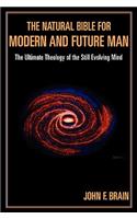 The Natural Bible for Modern and Future Man