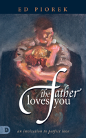The Father Loves You