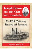 Joseph Brown and His Civil War Ironclads