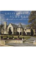 Great American Suburbs: the Homes of the Park Cities, Dallas