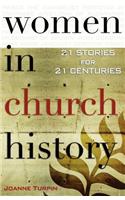 Women in Church History: 21 Stories for 21 Centuries