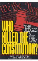 Who Killed the Constitution?