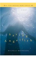 Saving Angelfish: A Novel