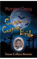 Morgan Carey and the Curse of the Corpse Bride