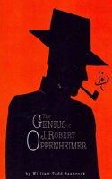 The Genius of J. Robert Oppenheimer