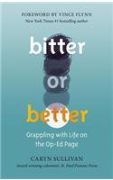 Bitter or Better: Grappling with Life on the Op-Ed Page
