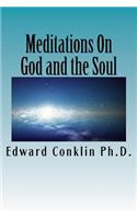 Meditations On God and the Soul