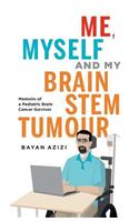 Me, Myself and My Brain Stem Tumour
