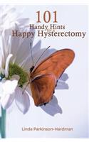 101 Handy Hints for a Happy Hysterectomy