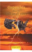 Dispatches from the Still Small Voice