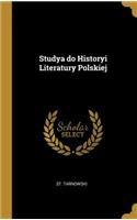 Studya do Historyi Literatury Polskiej