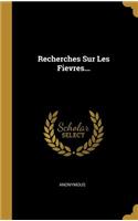 Recherches Sur Les Fievres...