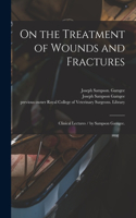 On the Treatment of Wounds and Fractures
