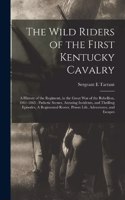 Wild Riders of the First Kentucky Cavalry