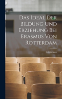 Ideal Der Bildung Und Erziehung Bei Erasmus Von Rotterdam