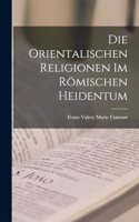 Orientalischen Religionen im Römischen Heidentum