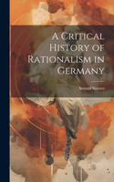 Critical History of Rationalism in Germany