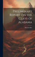 Preliminary Report on the Clays of Alabama