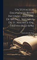 Voyageur Dauphinois Resté Inconnu, Antoine De Brunel, Seigneur De St. Maurice-En-Trièves (1622-1696)