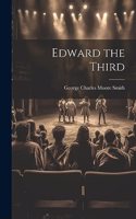 Edward the Third